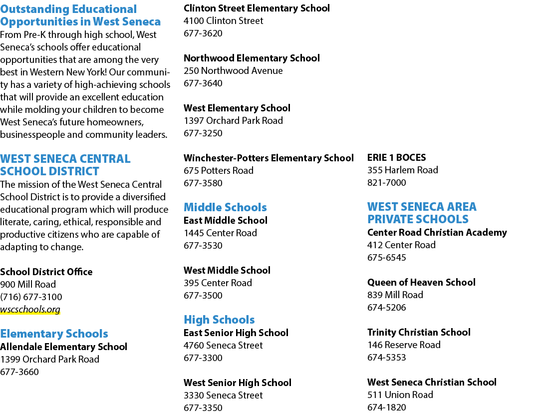 Outstanding Educational Opportunities in West Seneca From Pre K through high school, West Seneca’s schools offer educ...