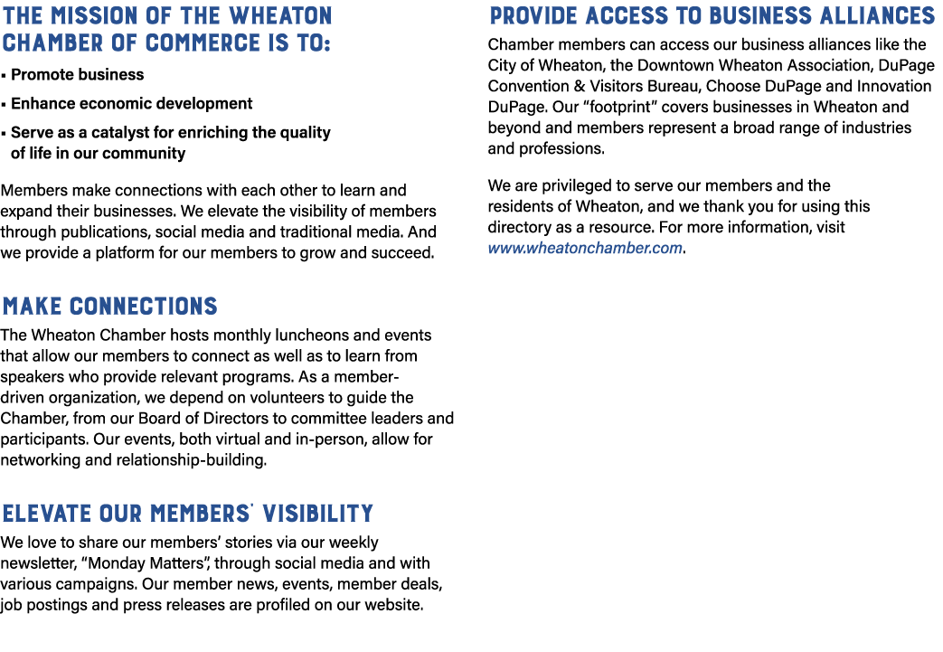 The mission of the Wheaton Chamber of Commerce is to: • Promote business • Enhance economic development • Serve as a ...