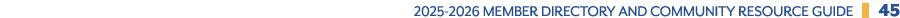 2025 2026 Member Directory and Community Resource GuidE ❚ 45