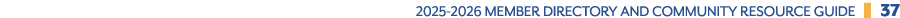 2025 2026 Member Directory and Community Resource GuidE ❚ 37