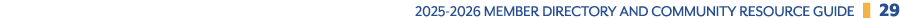 2025 2026 Member Directory and Community Resource GuidE ❚ 29