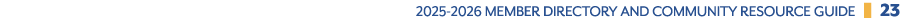 2025 2026 Member Directory and Community Resource GuidE ❚ 23