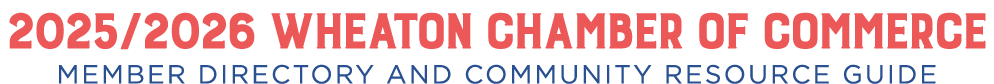 2025/2026 Wheaton Chamber of Commerce Member Directory and Community Resource Guide