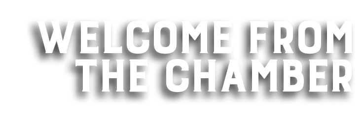 Welcome From the Chamber