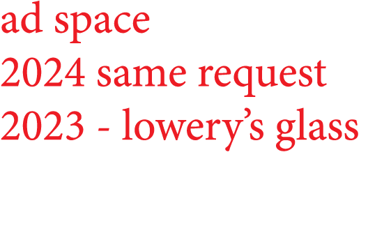 ad space 2024 same request 2023 lowery’s glass