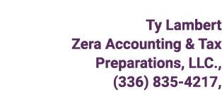 Ty Lambert Zera Accounting & Tax Preparations, LLC., (336) 835 4217, 