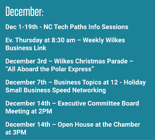 December: Dec 1 19th NC Tech Paths Info Sessions Ev. Thursday at 8:30 am – Weekly Wilkes Business Link December 3rd –...
