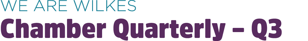 WE ARE WILKES Chamber Quarterly – Q3