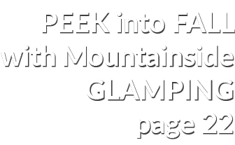 PEEK into FALL with Mountainside GLAMPING page 22