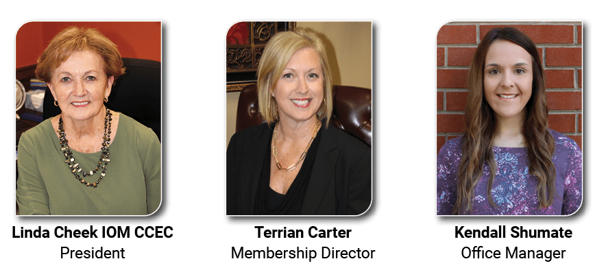  Linda Cheek IOM CCEC President Terrian Carter Membership Director Kendall Shumate Office Manager