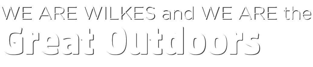 We are Wilkes and WE ARE the Great Outdoors