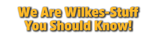 We Are Wilkes-Stuff You Should Know 