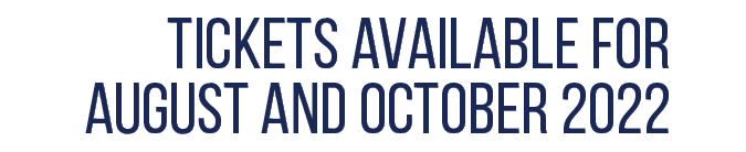 Tickets available for August and October 2022