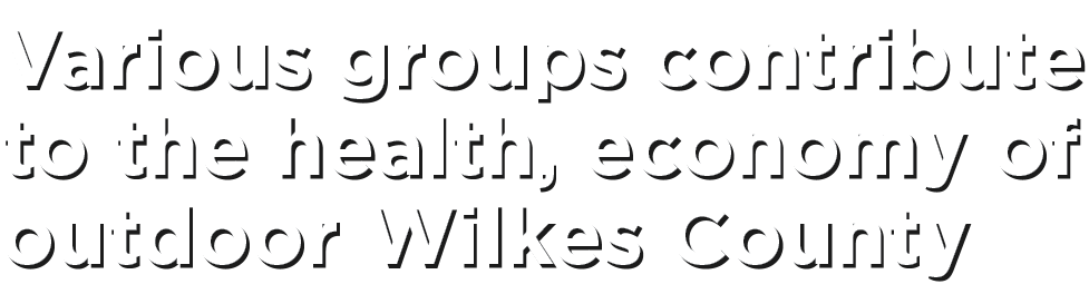 Various groups contribute to the health, economy of outdoor Wilkes County
