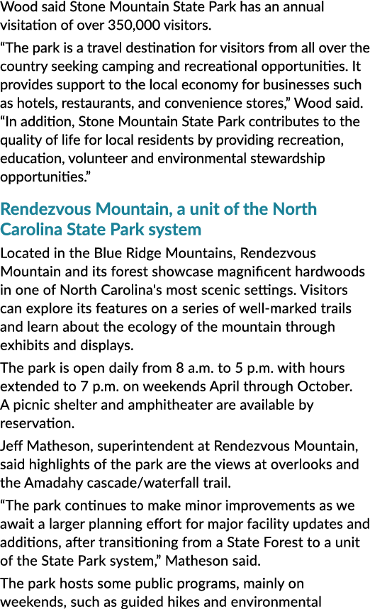 Wood said Stone Mountain State Park has an annual visitation of over 350,000 visitors. “The park is a travel destinat...