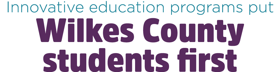Innovative education programs put Wilkes County students first