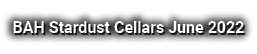 BAH Stardust Cellars June 2022