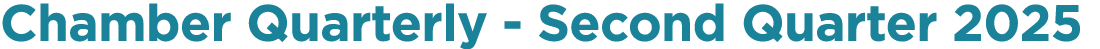 Chamber Quarterly Second Quarter 2025