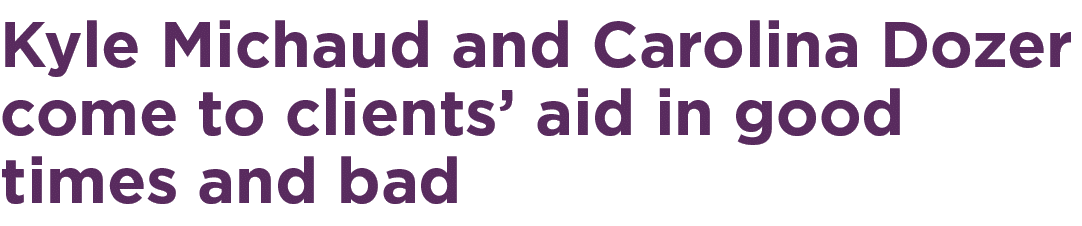 Kyle Michaud and Carolina Dozer come to clients’ aid in good times and bad