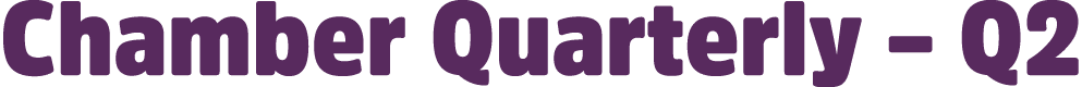 Chamber Quarterly – Q2