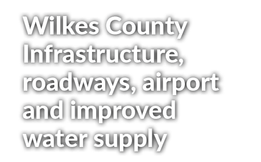 Wilkes County Infrastructure, roadways, airport and improved water supply