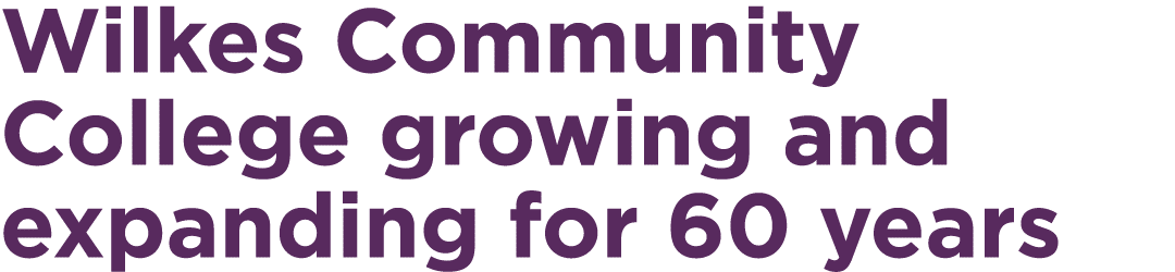 Wilkes Community College growing and expanding for 60 years