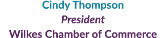 Cindy Thompson President Wilkes Chamber of Commerce