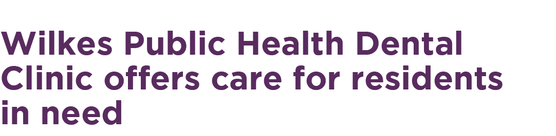 Wilkes Public Health Dental Clinic offers care for residents in need