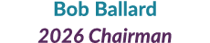 Bob Ballard 2026 Chairman