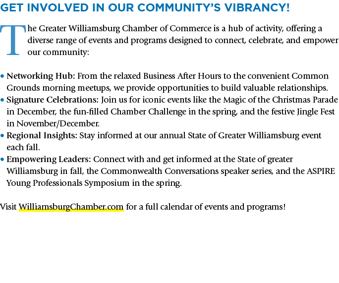 Get Involved in Our Community’s Vibrancy! The Greater Williamsburg Chamber of Commerce is a hub of activity, offering...