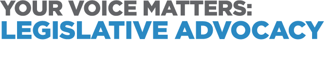 Your Voice Matters: Legislative Advocacy
