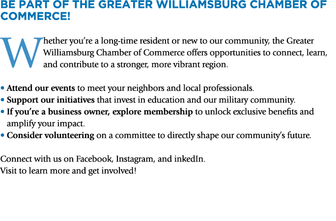 Be Part of the Greater Williamsburg Chamber of Commerce! Whether you’re a long time resident or new to our community,...