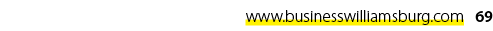 www.businesswilliamsburg.com 69