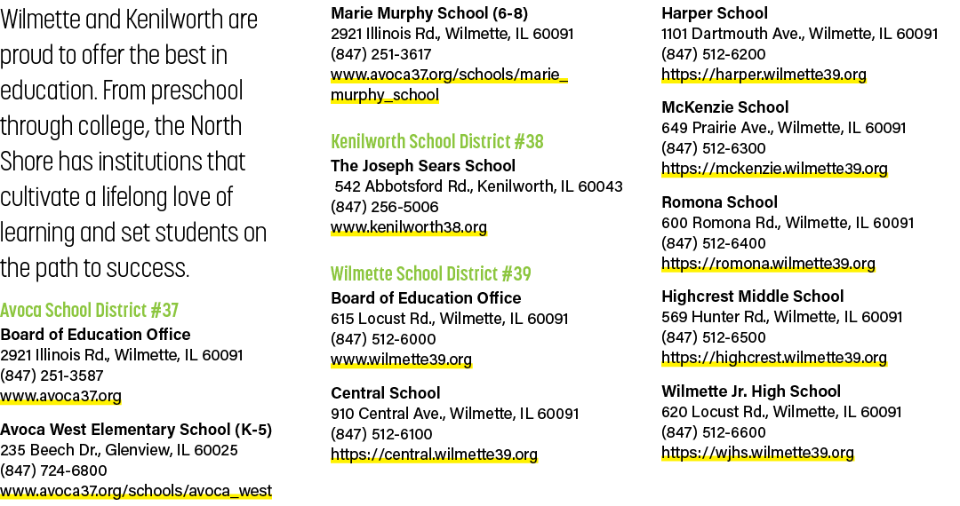 Wilmette and Kenilworth are proud to offer the best in education. From preschool through college, the North Shore has...