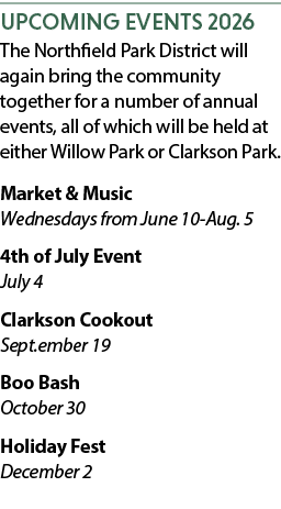 UPCOMING EVENTS 2026 The Northfield Park District will again bring the community together for a number of annual even...