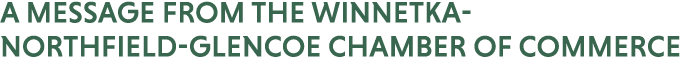 A Message from the Winnetka Northfield Glencoe Chamber of Commerce 