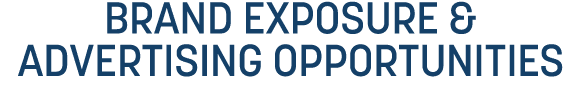 BRAND EXPOSURE & ADVERTISING OPPORTUNITIES