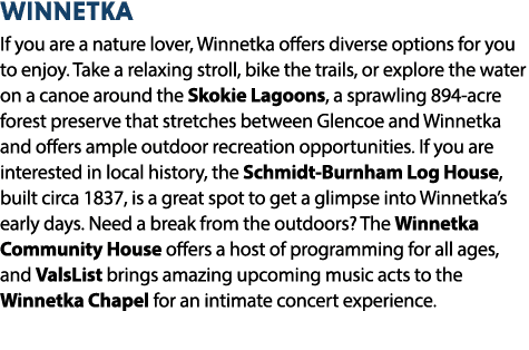 Winnetka If you are a nature lover, Winnetka offers diverse options for you to enjoy. Take a relaxing stroll, bike th...