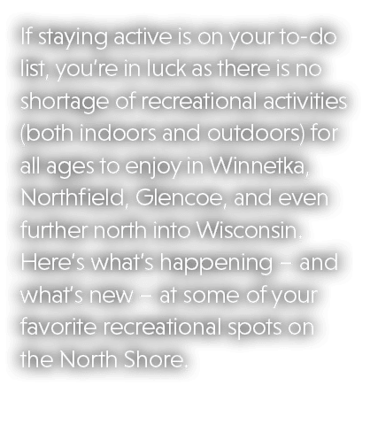 If staying active is on your to do list, you’re in luck as there is no shortage of recreational activities (both indo...