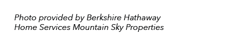 Photo provided by Berkshire Hathaway Home Services Mountain Sky Properties