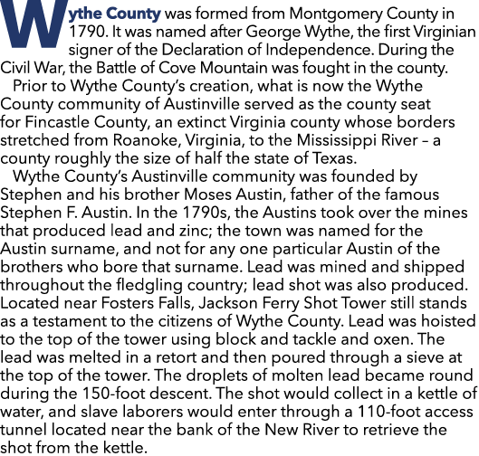 Wythe County was formed from Montgomery County in 1790. It was named after George Wythe, the first Virginian signer o...