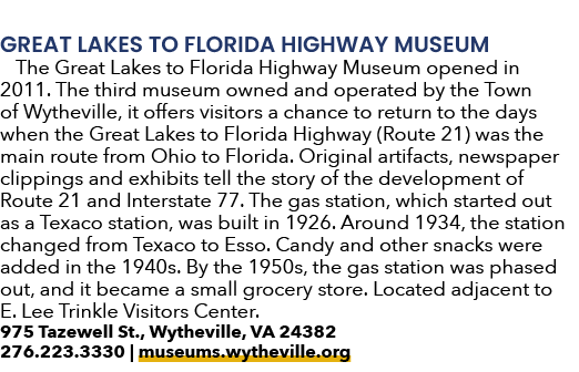 GREAT LAKES TO FLORIDA HIGHWAY MUSEUM The Great Lakes to Florida Highway Museum opened in 2011. The third museum owne...