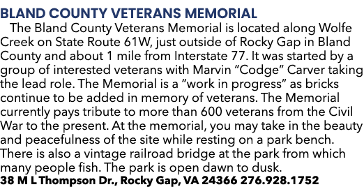 BLAND COUNTY VETERANS MEMORIAL The Bland County Veterans Memorial is located along Wolfe Creek on State Route 61W, ju...