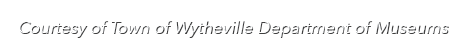 Courtesy of Town of Wytheville Department of Museums