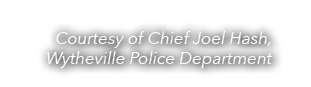 Courtesy of Chief Joel Hash, Wytheville Police Department