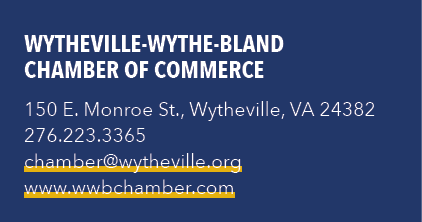 WYTHEVILLE WYTHE BLAND CHAMBER OF COMMERCE 150 E. Monroe St., Wytheville, VA 24382 276.223.3365 chamber@wytheville.or...