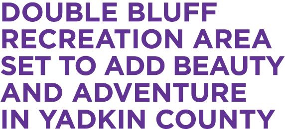 Double Bluff Recreation Area set to add beauty and adventure in Yadkin County