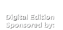 Digital Edition Sponsored by: