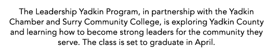 The Leadership Yadkin Program, in partnership with the Yadkin Chamber and Surry Community College, is exploring Yadki...
