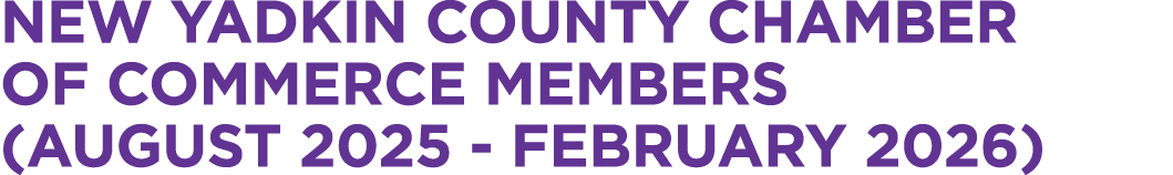 New Yadkin County Chamber of Commerce Members (August 2025 February 2026)